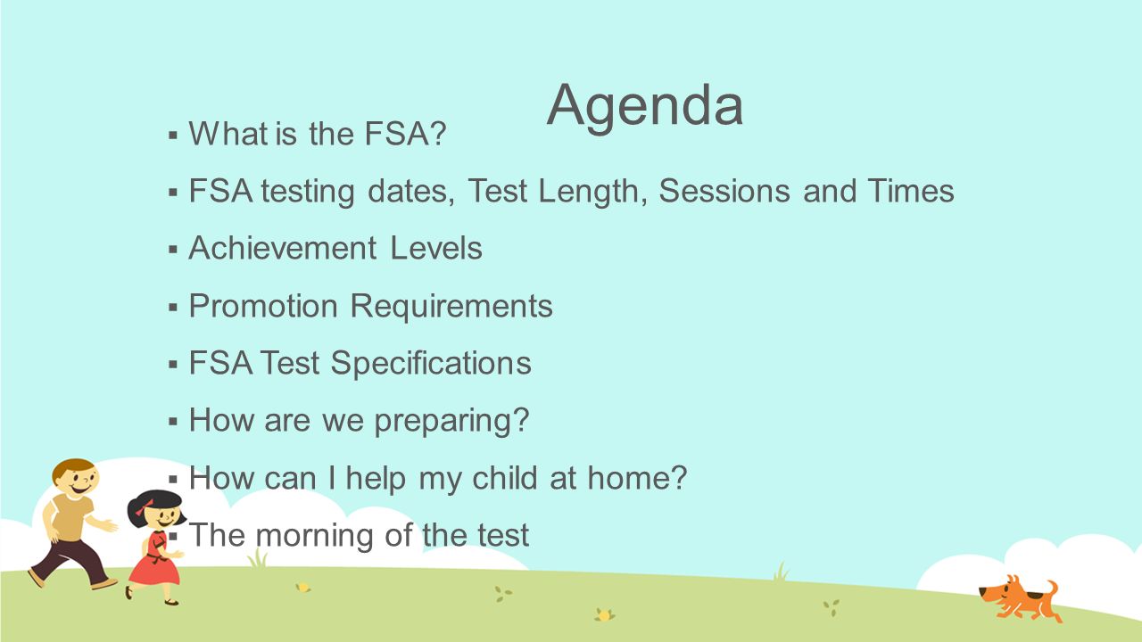 FSA PARENT NIGHT. Agenda What is the FSA? FSA testing dates, Test