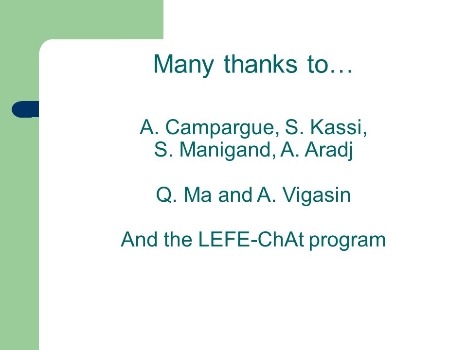 Many thanks to… A. Campargue, S. Kassi, S. Manigand, A.