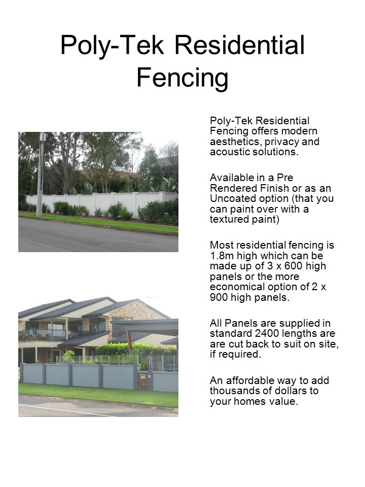 Poly-Tek Residential Fencing Poly-Tek Residential Fencing offers modern aesthetics, privacy and acoustic solutions.