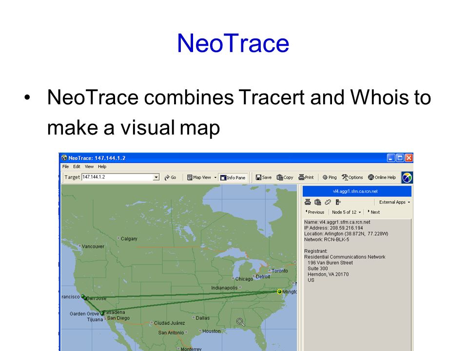 NeoTrace NeoTrace combines Tracert and Whois to make a visual map