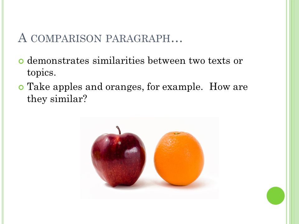 W Riting A C Omparison P Aragraph A Comparison Paragraph Demonstrates Similarities Between Two Texts Or Topics Take Apples And Oranges For Example Ppt Download W Riting A C Omparison P Aragraph A Comparison Paragraph Demonstrates Similarities Between Two Texts Or Topics Take Apples And Oranges For Example Ppt Download