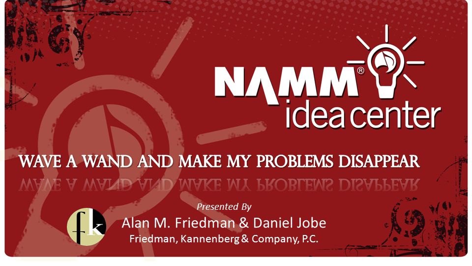 Presented By Alan M. Friedman & Daniel Jobe Friedman, Kannenberg ...