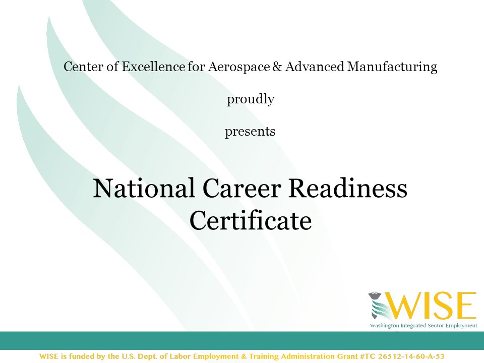Center of Excellence for Aerospace & Advanced Manufacturing proudly presents National Career Readiness Certificate
