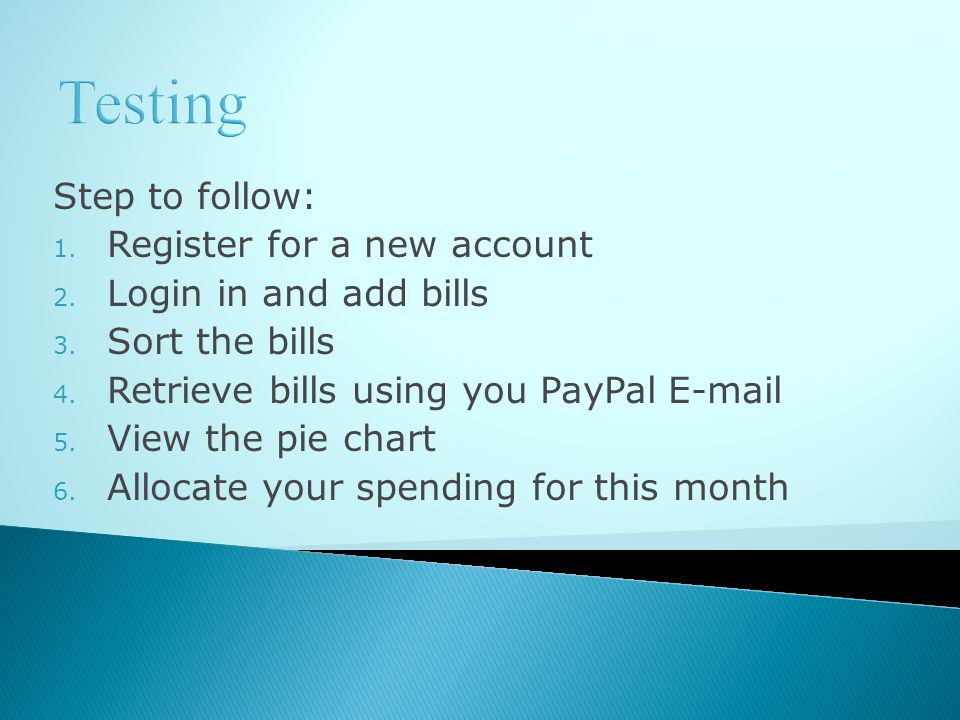 Step to follow: 1. Register for a new account 2. Login in and add bills 3.