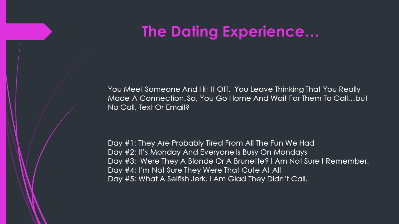 The Dating Experience… You Meet Someone And Hit It Off.