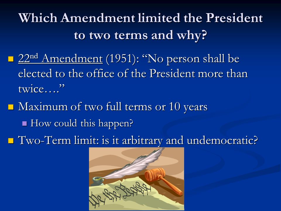 Which Amendment limited the President to two terms and why.