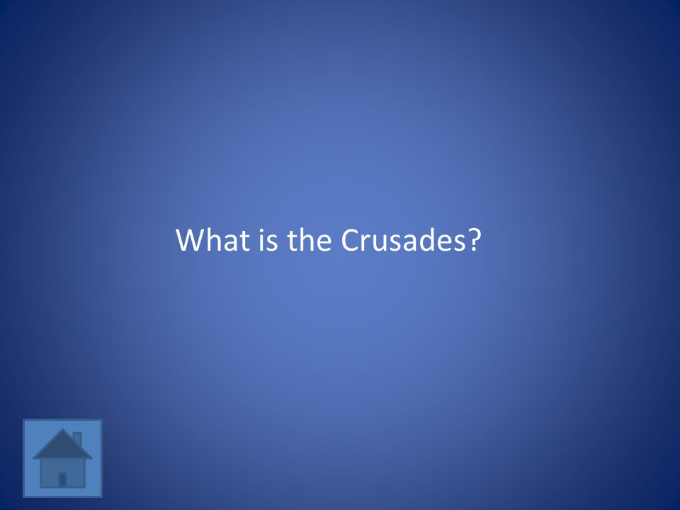 What is the Crusades