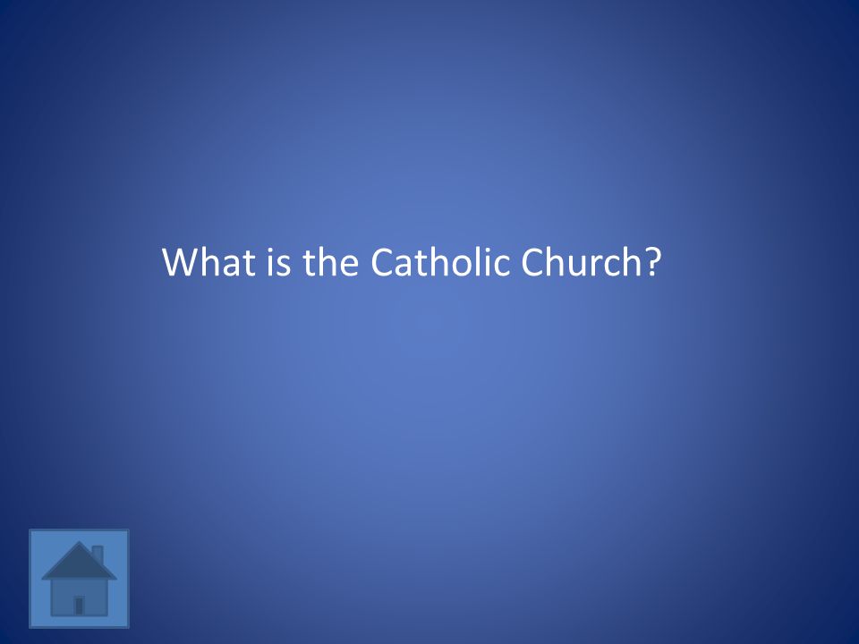 What is the Catholic Church