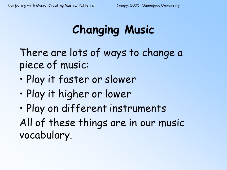 Computing with Music: Creating Musical Patterns Campy, 2005 Quinnipiac  University Computing with Music: Creating Musical Patterns John Peterson No  Longer. - ppt download