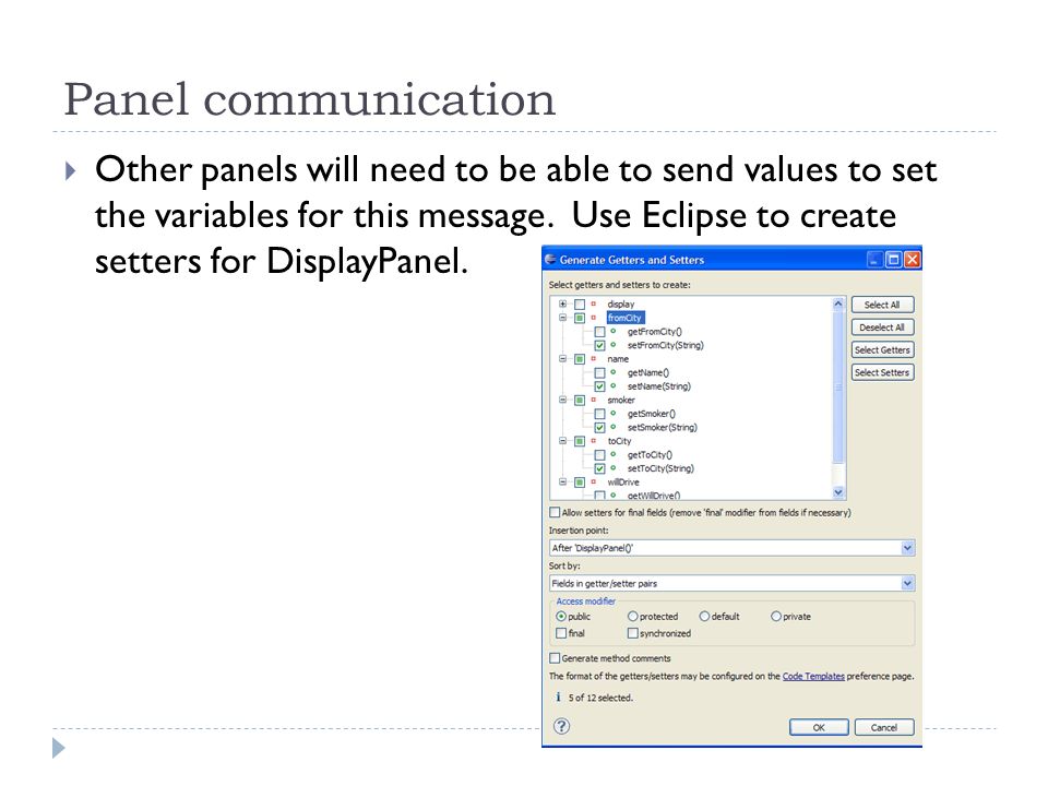 Panel communication  Other panels will need to be able to send values to set the variables for this message.