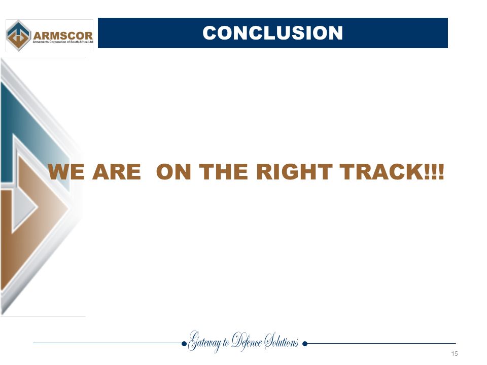 CONCLUSION WE ARE ON THE RIGHT TRACK!!! 15