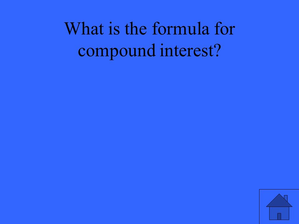 What is the formula for compound interest