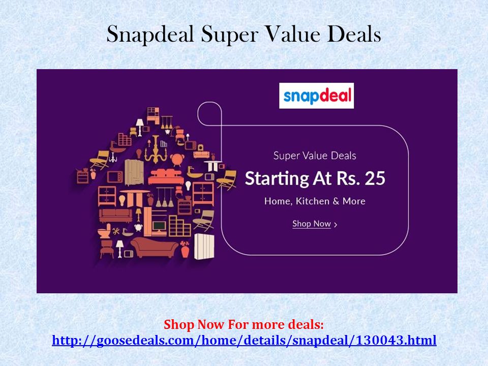 Snapdeal Super Value Deals Shop Now For more deals: