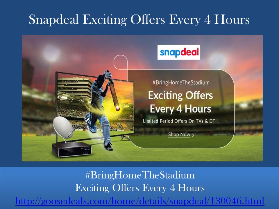 Snapdeal Exciting Offers Every 4 Hours #BringHomeTheStadium Exciting Offers Every 4 Hours   #BringHomeTheStadium Exciting Offers Every 4 Hours