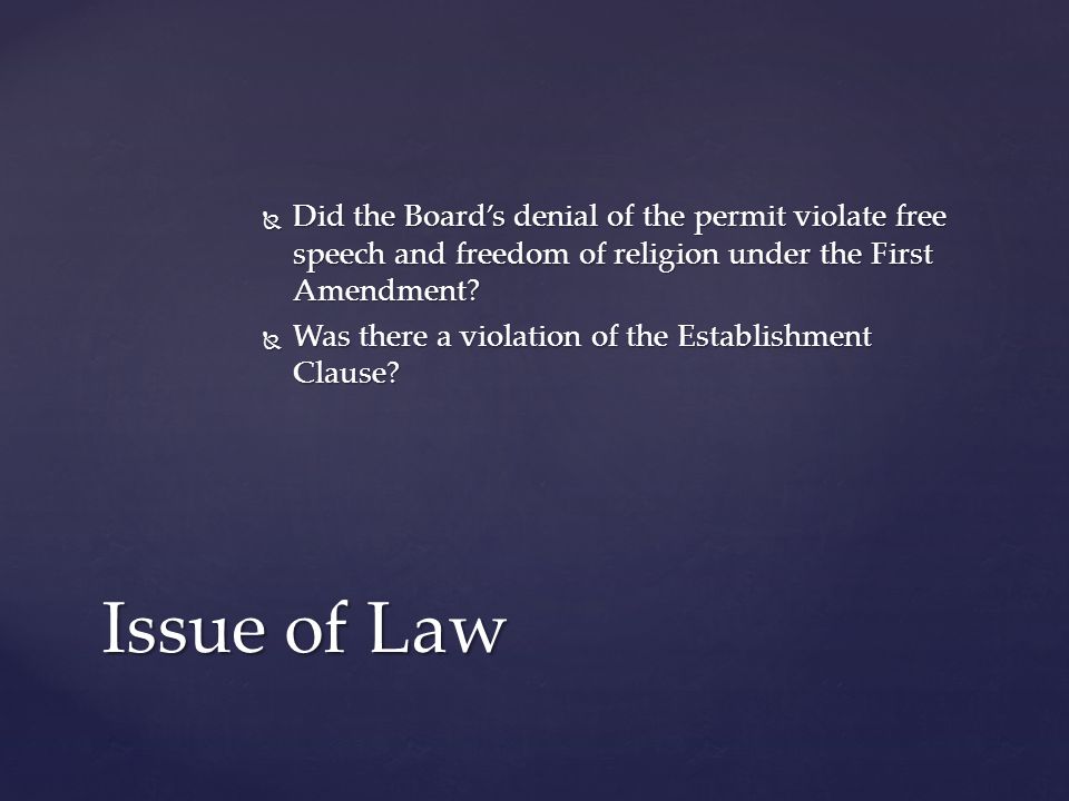  Did the Board’s denial of the permit violate free speech and freedom of religion under the First Amendment.