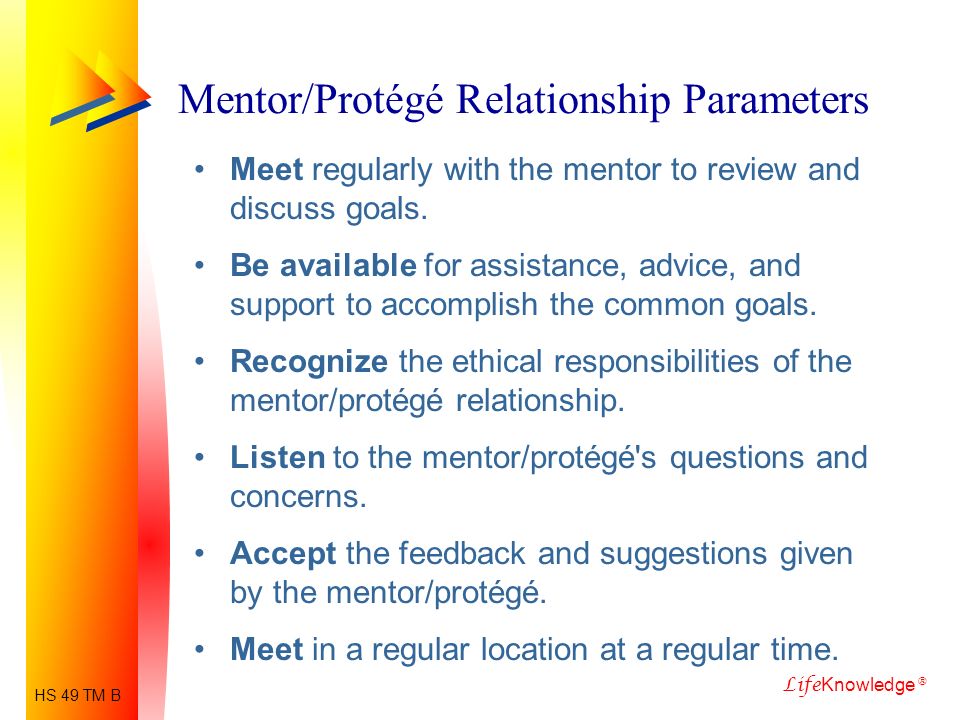Knowledge ® Building a Relationship with a Mentor How do I begin grow? Stage One of Development ME HS ppt