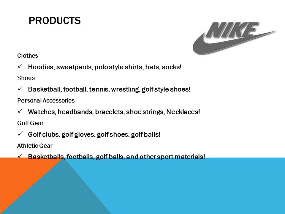 Generacion norte emulsión NIKE BRAND MARKETING PLAN PRODUCTS Clothes Hoodies, sweatpants, polo style  shirts, hats, socks! Shoes Basketball, football, tennis, wrestling, golf  style. - ppt download