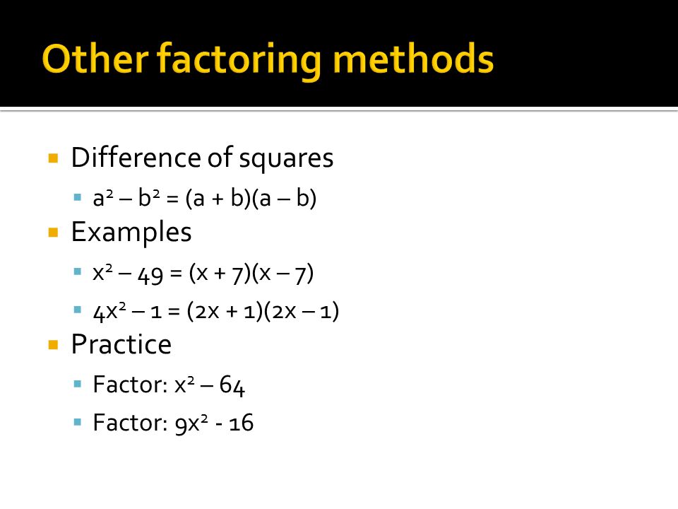 A method for breaking up a quadratic equation in the form ax 2 + bx + c ...