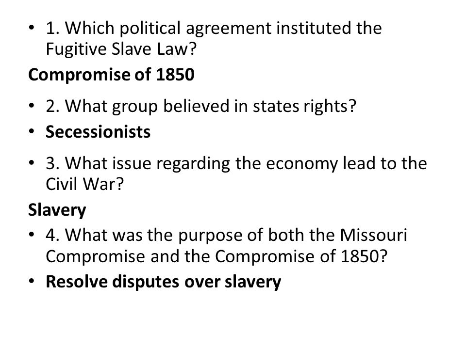 1. Which political agreement instituted the Fugitive Slave Law.