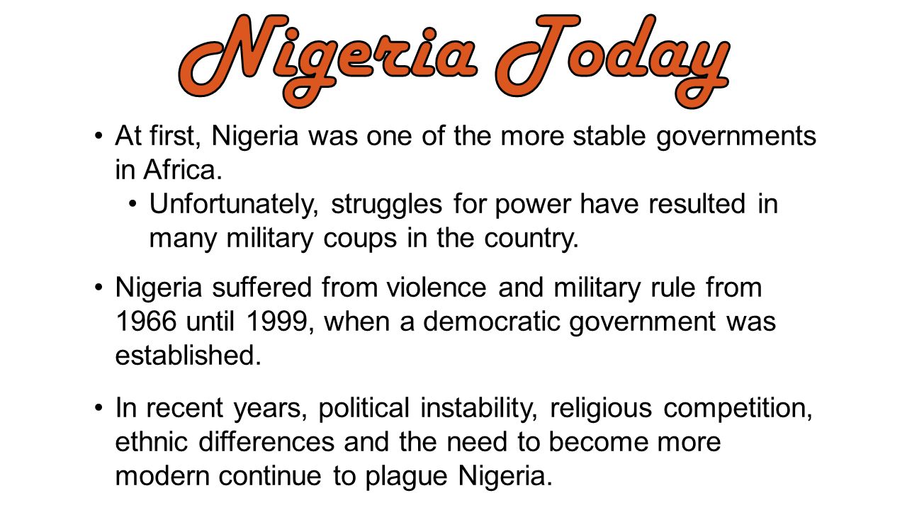 At first, Nigeria was one of the more stable governments in Africa.