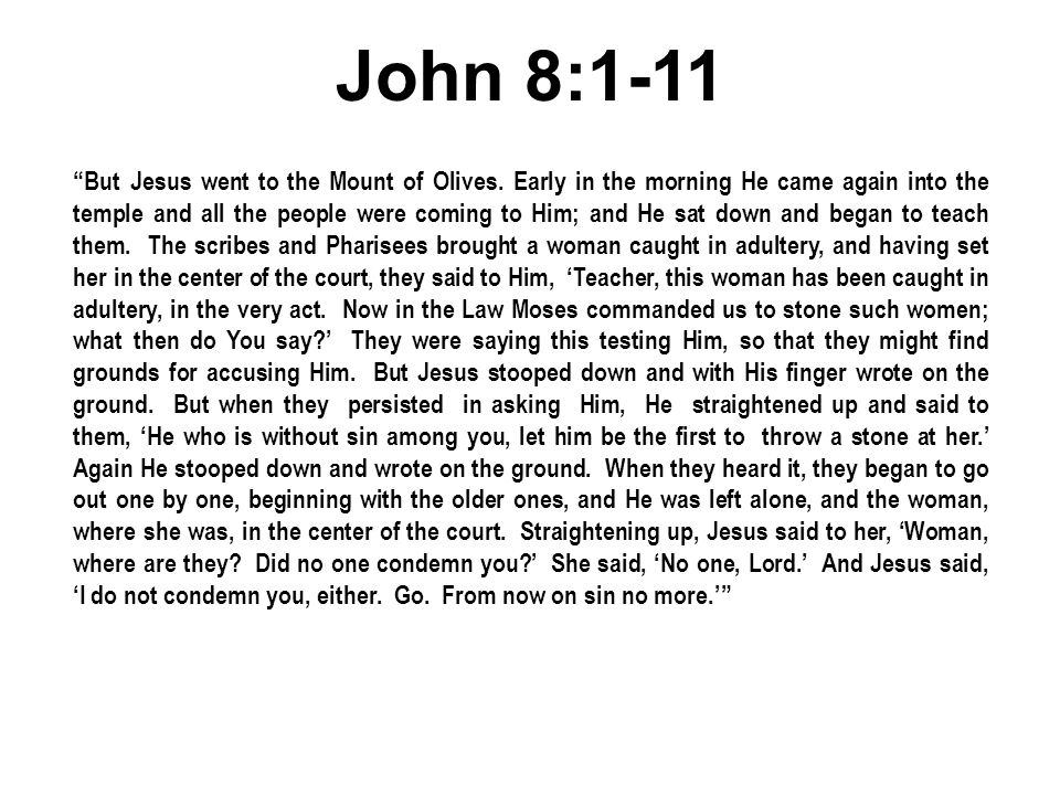 John 81 11 But Jesus Went To The Mount Of Olives Early In