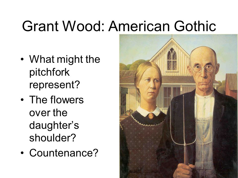 Grant Wood: American Gothic What might the pitchfork represent.