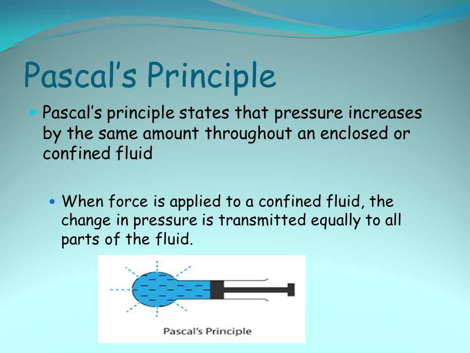 Pascal's Principle. Transmitting Pressure in a Fluid In the 1600s, Blaise  Pascal developed a principle to explain how pressure is transmitted in a  fluid. - ppt download