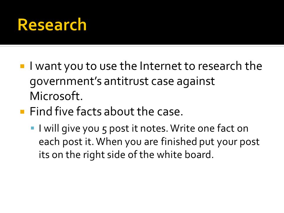  I want you to use the Internet to research the government’s antitrust case against Microsoft.