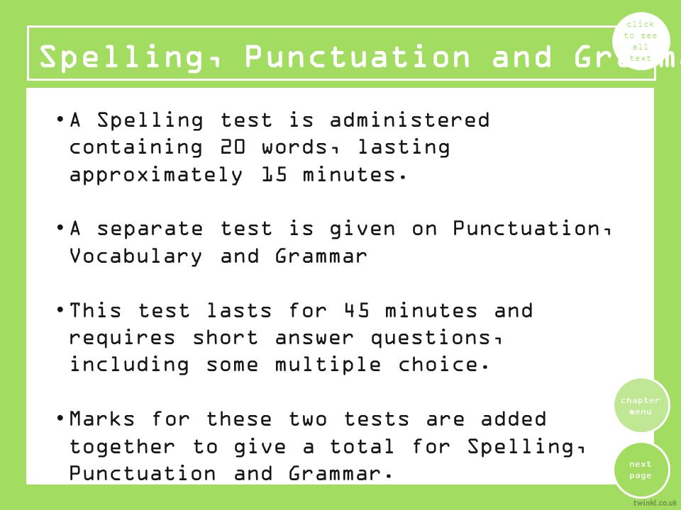 A Spelling test is administered containing 20 words, lasting approximately 15 minutes.