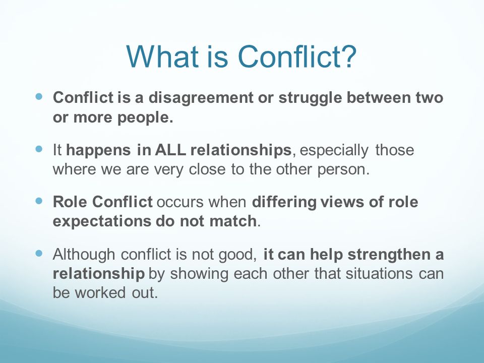 Dealing With Conflict Relationships What Is Conflict Conflict Is A Disagreement Or Struggle Between Two Or More People It Happens In All Relationships Ppt Download