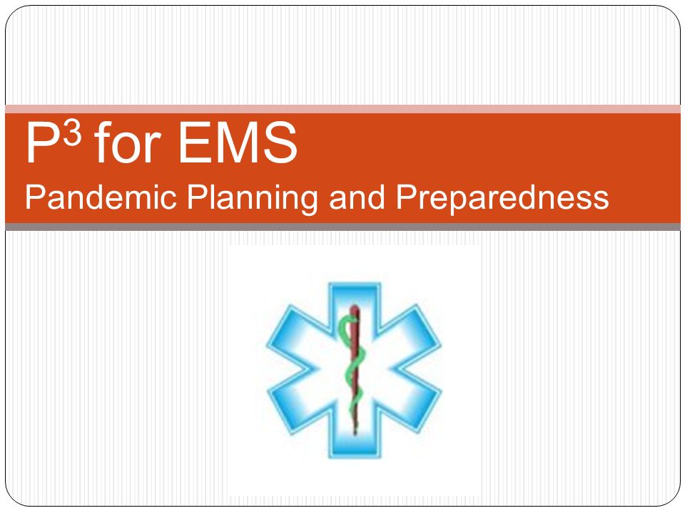 P 3 for EMS Pandemic Planning and Preparedness