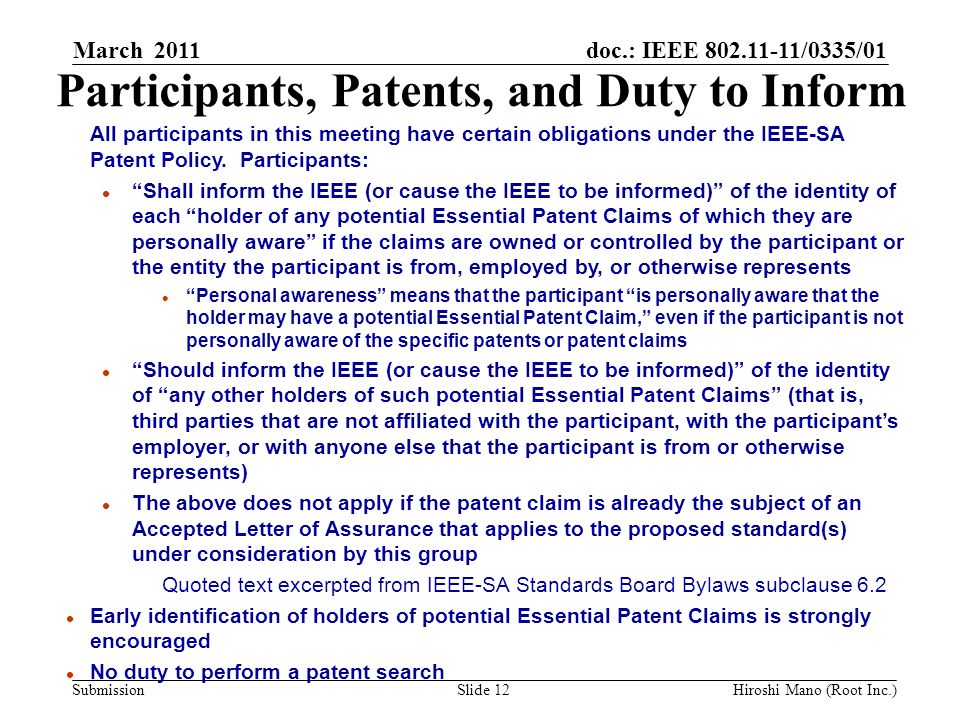 doc.: IEEE /0335/01 Submission Participants, Patents, and Duty to Inform All participants in this meeting have certain obligations under the IEEE-SA Patent Policy.