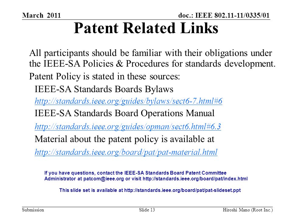 doc.: IEEE /0335/01 Submission Patent Related Links All participants should be familiar with their obligations under the IEEE-SA Policies & Procedures for standards development.