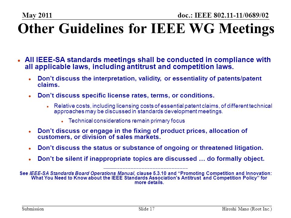 doc.: IEEE /0689/02 Submission Other Guidelines for IEEE WG Meetings l All IEEE-SA standards meetings shall be conducted in compliance with all applicable laws, including antitrust and competition laws.