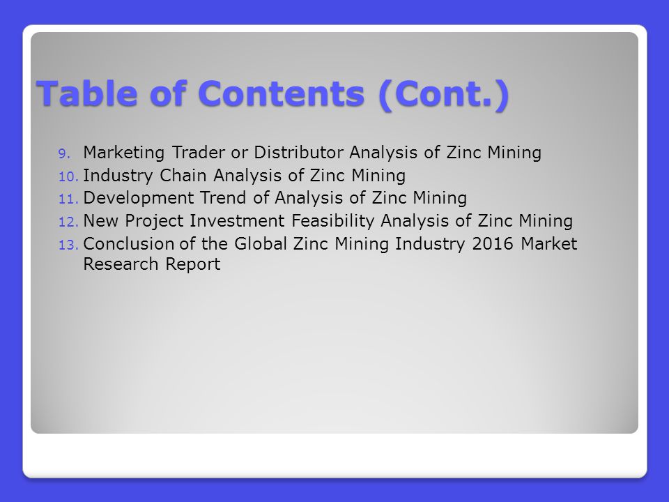 9. Marketing Trader or Distributor Analysis of Zinc Mining 10.