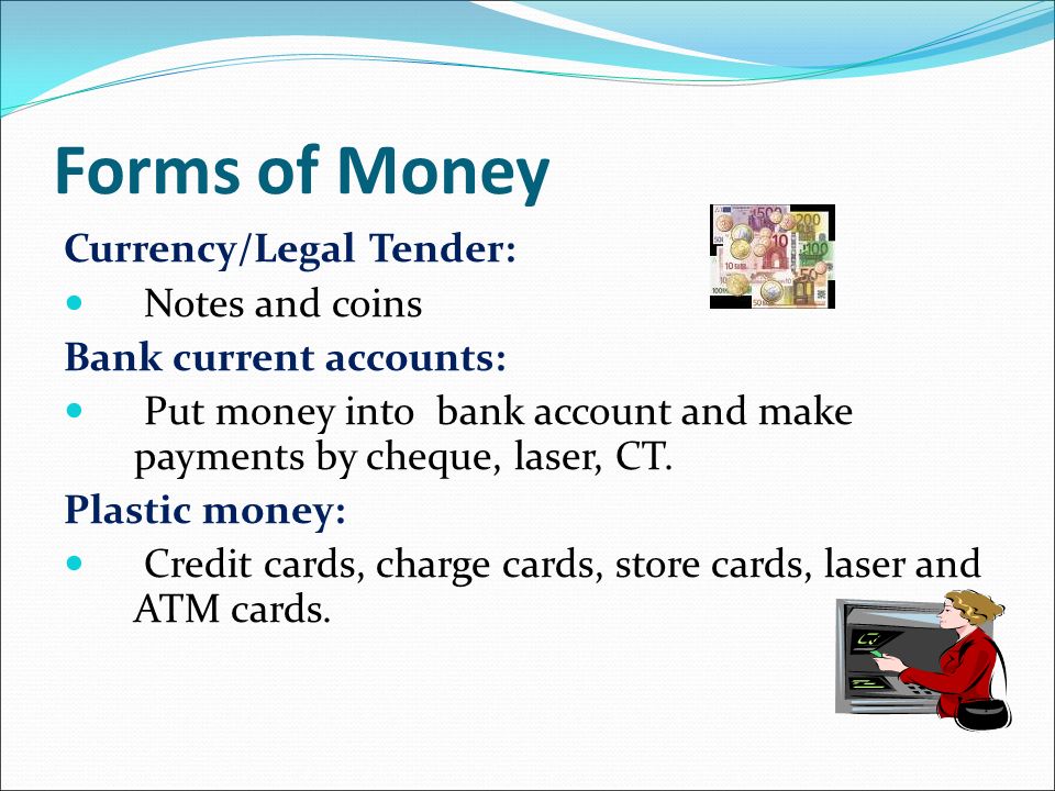 Money And Banking What Is Money Anything Which Is Accepted In - forms of money currency legal tender notes and coins bank current accounts put