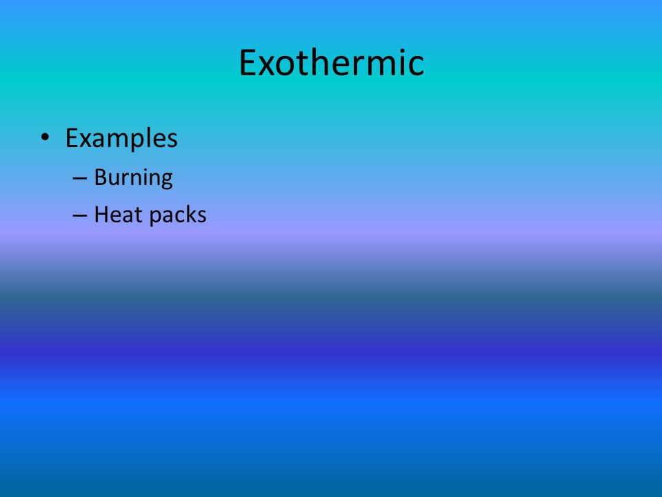 Exothermic Examples – Burning – Heat packs