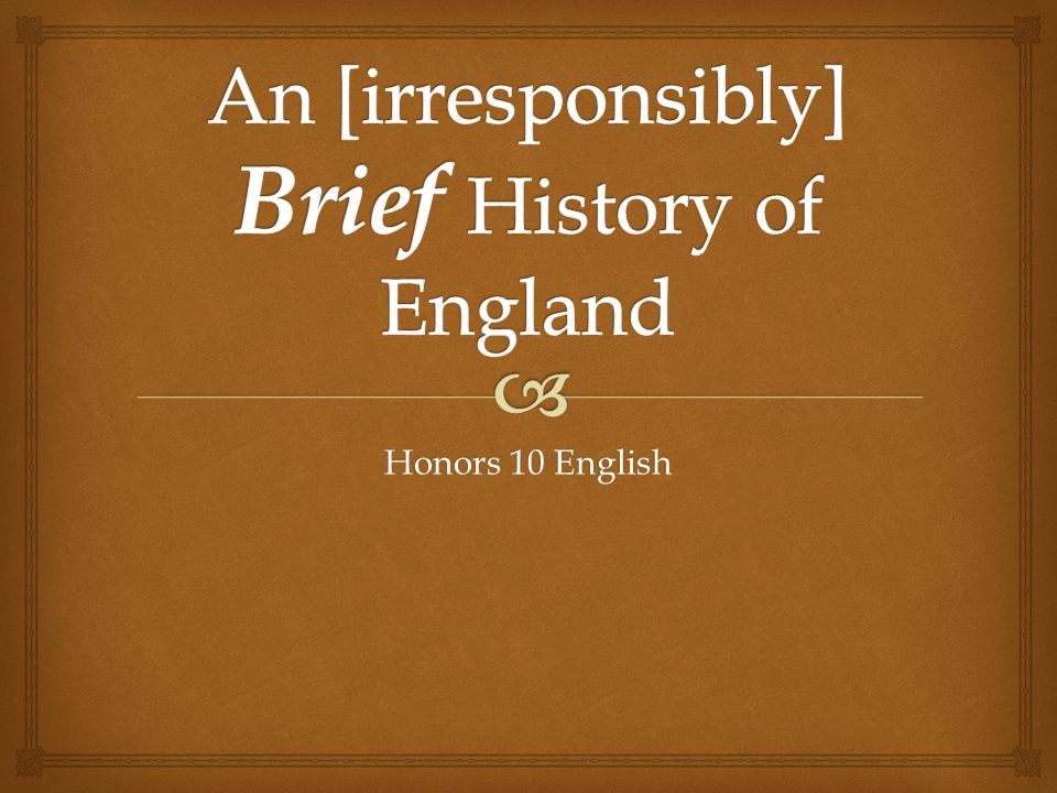Honors 10 English. The Many Complexities England!Scotland! Wales!Great 