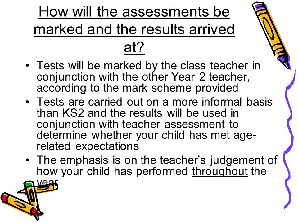 How will the assessments be marked and the results arrived at.