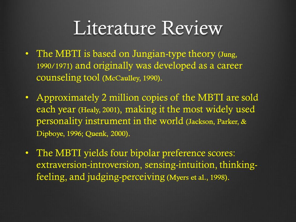 Literature Review The MBTI is based on Jungian-type theory (Jung, 1990/1971) and originally was developed as a career counseling tool (McCaulley, 1990).