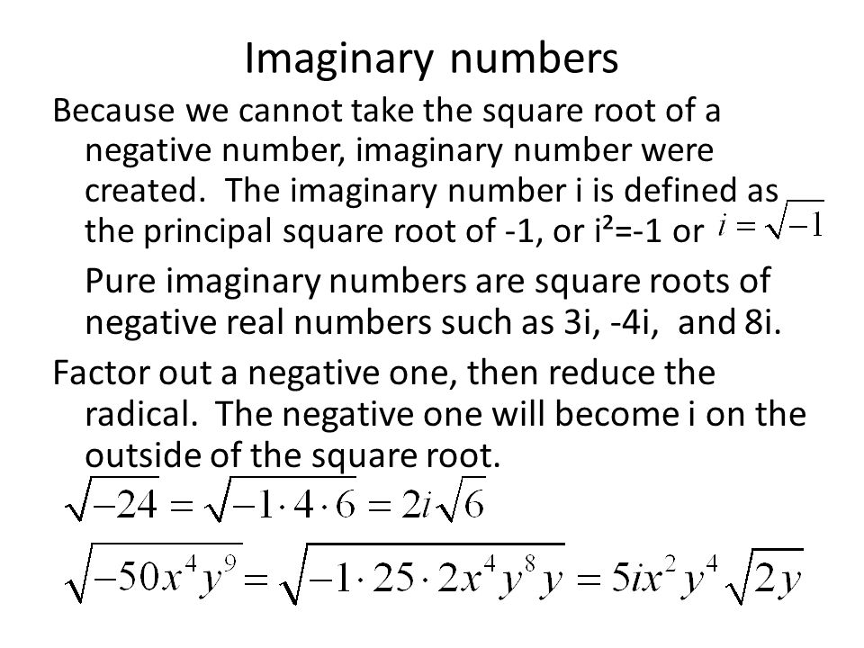 Imaginary Numbers. You CAN have a negative under the radical. You will  bring out an “i“ (imaginary). - ppt download