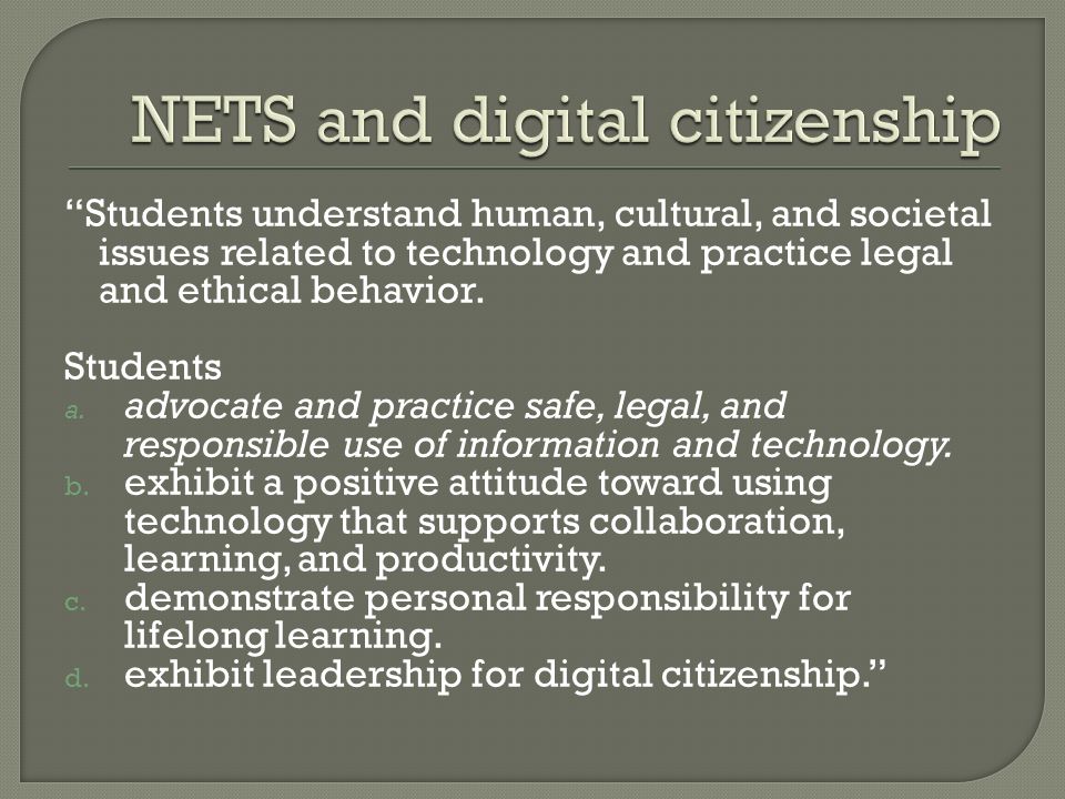 Students understand human, cultural, and societal issues related to technology and practice legal and ethical behavior.