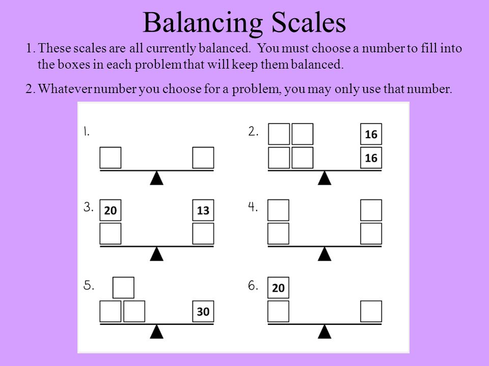 Balancing Scales 1.These scales are all currently balanced.