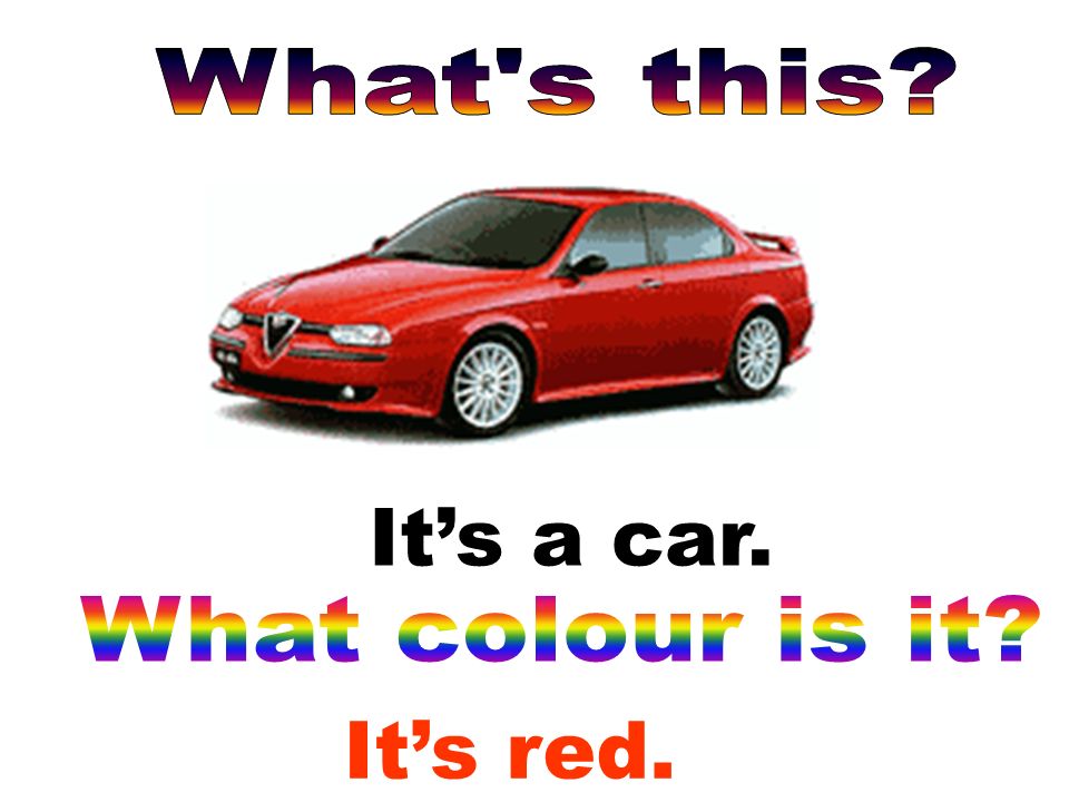 It’s red. It’s a car.