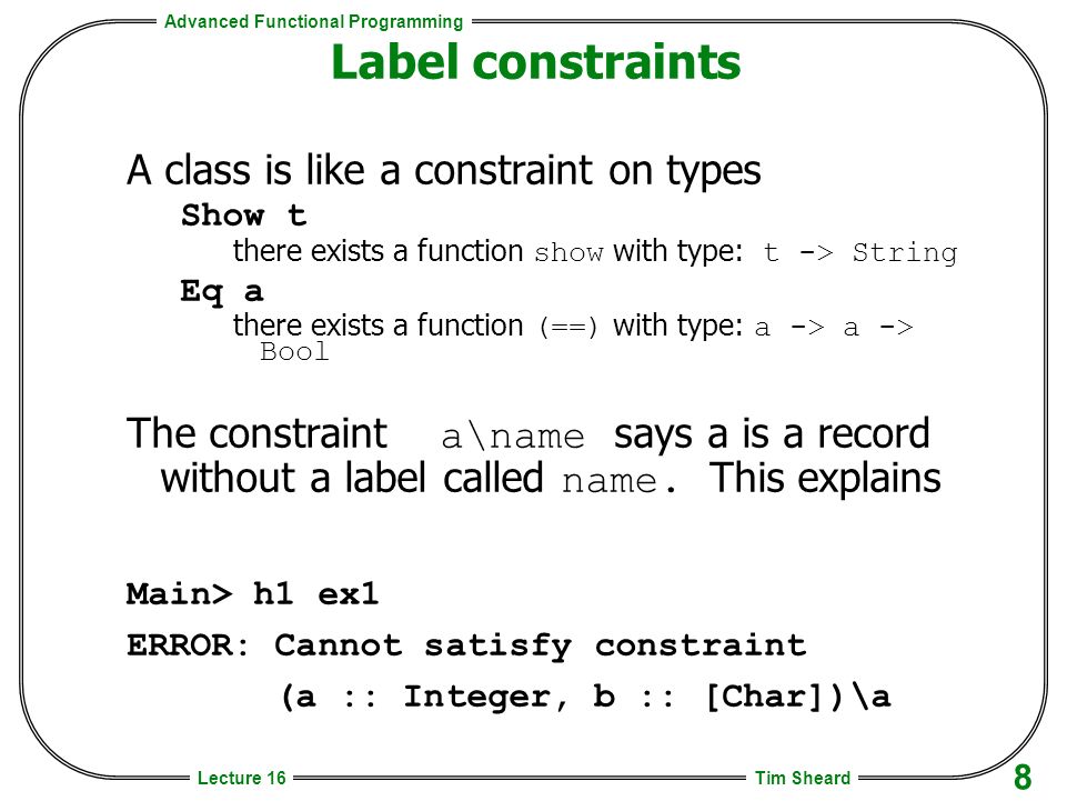 Advanced Functional Programming Tim Sheard 1 Lecture 16 Advanced ...