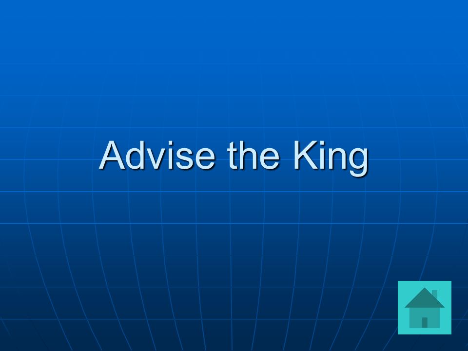 Advise the King