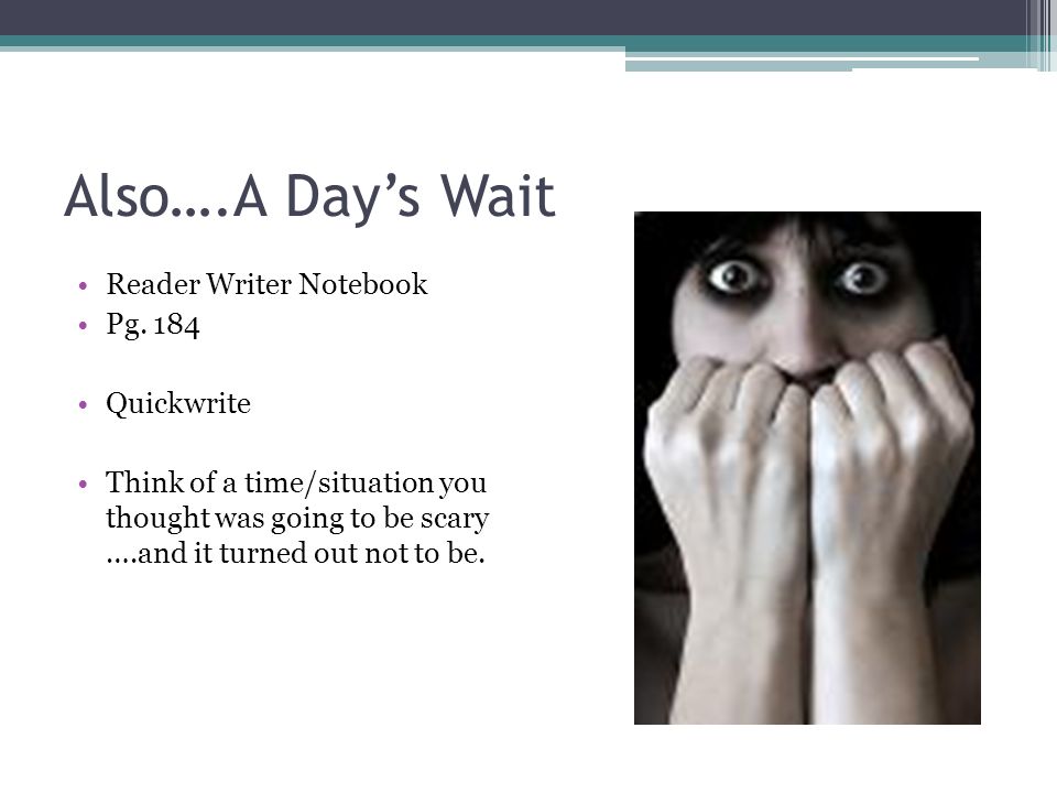 Also….A Day’s Wait Reader Writer Notebook Pg.