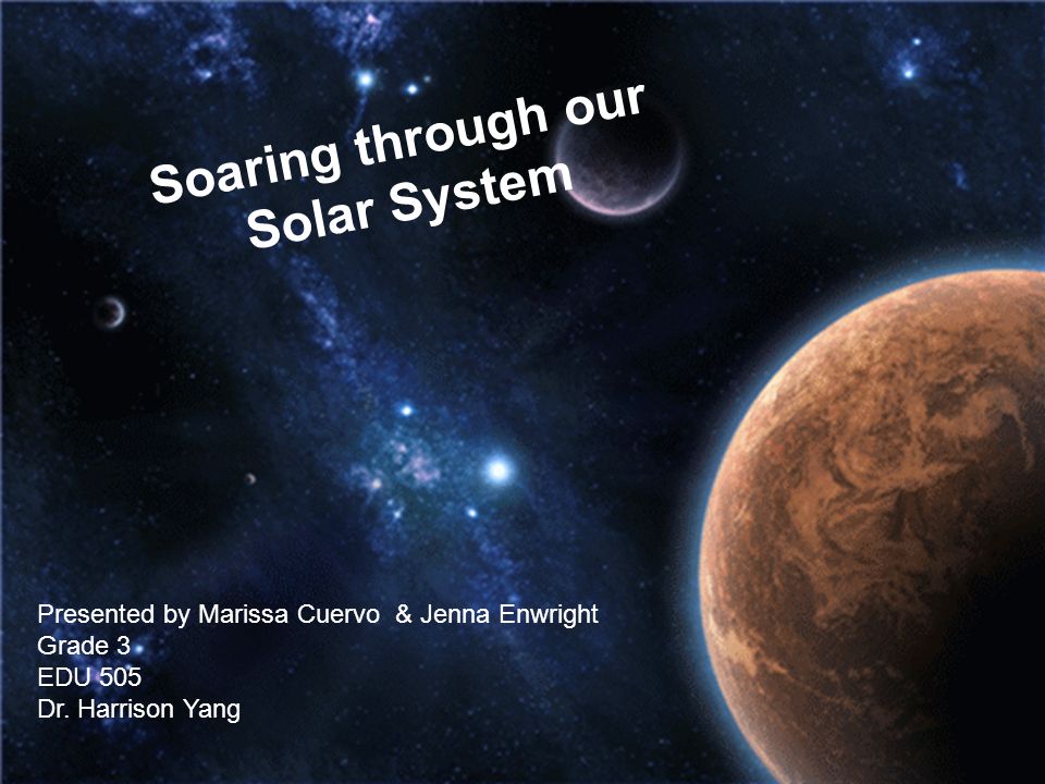 Soaring Through Our Solar System Presented By Marissa Cuervo