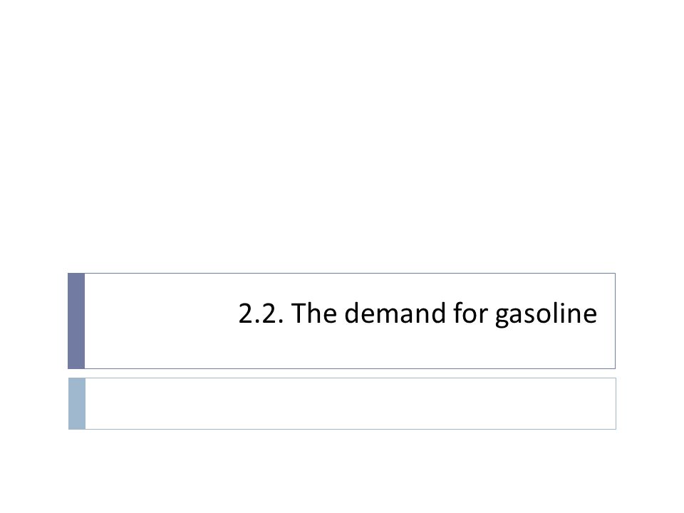 2.2. The demand for gasoline