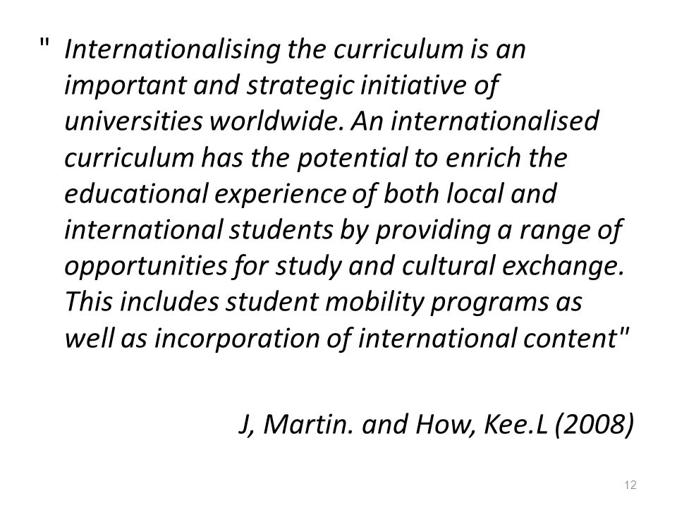 Internationalising the curriculum is an important and strategic initiative of universities worldwide.
